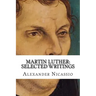 Martin Luther: Selected Writings