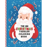 The Big Christmas Toddler Coloring Book: Easy and Cute Christmas Holiday Coloring Designs for Children - Fun Children's Christmas Gift for Toddlers &