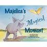 Majelica's Magical Moment: An African story based on reality and filled with fantasy