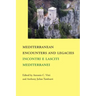 Mediterranean Encounters and Legacies: Incontri e lasciti mediterranei