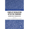 Conflict Resolution After the Pandemic: Building Peace, Pursuing Justice