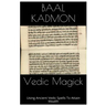 Vedic Magick: Using Ancient Vedic Spells To Attain Wealth