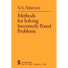 Methods for Solving Incorrectly Posed Problems
