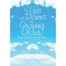 The Ups and Downs of Growing Older: Beyond Seventy Years of Living