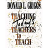 Teaching Today's Teachers to Teach