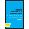 Economic Development of Communist China: An Appraisal of the First Five Years of Industrialization