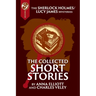 The Collected Sherlock Holmes and Lucy James Short Stories: The Sherlock Holmes and Lucy James Mysteries Book 16