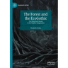 The Forest and the Ecogothic: The Deep Dark Woods in the Popular Imagination