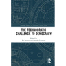 The Technocratic Challenge to Democracy