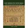 "I My Needle Ply with Skill": Maine Schoolgirl Needlework of the Federal Era