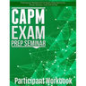 CAPM Exam Prep: Participant Workbook