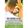 Marriage: A Covenant Before God: 10 Principles from Adam and Eve to Establish a Marriage Covenant God's Way