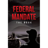 Federal Mandate: The Book