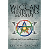 The Wiccan Minister's Manual, a Guide for Priests and Priestesses