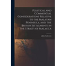 Political and Commercial Considerations Relative to the Malayan Peninsula, and the British Settlements in the Straits of Malacca