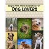 Large Print Word Searches For Dog Lovers: Dog Word Search, Large Print Word Search Puzzle Books For Adults, Dog Word Search Books For Adults