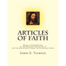 Articles of Faith: Being a Consideration of the Principal Doctrines of the Church of Jesus Christ of Latter-day Saints