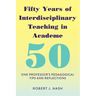 Fifty Years of Interdisciplinary Teaching in Academe: One Professor's Pedagogical Tips and Reflections