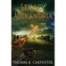 Legacy of Alexandria (Alexandrian Saga #3)