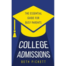 College Admissions: The Essential Guide for Busy Parents