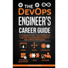 The DevOps Engineer's Career Guide: A Handbook for Entry- Level Professionals to get into Continuous Delivery Roles for Agile Software Development