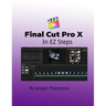 Final Cut Pro X: In EZ Steps