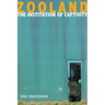 Zooland: The Institution of Captivity