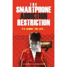 The Smartphone Addiction Restriction: It's Almost Too Late...