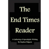 The End Times Reader: A Gathering of Apocalyptic Writing