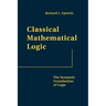 Classical Mathematical Logic: The Semantic Foundations of Logic