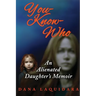 You know Who An Alienated Daughter's Memoir