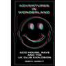 Adventures In Wonderland: Acid house, rave and the UK club explosion