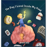 The Day I Lived Inside My Head
