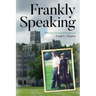 Frankly Speaking: Adventurous Tales of Travel and Discovery