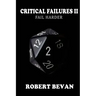 Critical Failures II