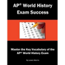 AP World History Exam Success: Master the Key Vocabulary of the AP World History Exam