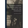 General Joseph Wheeler and the Army of the Tennessee