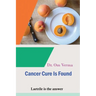 Cancer Cure Is Found: Laetrile is the answer