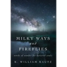Milky Ways and Fireflies: words of wonder for tattered souls