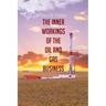 The Inner Workings of the Oil and Gas Business