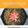 Detoxelicious: Easy Soul Food Inspired 10-Day Detox Cleanse Recipes and Fitness for Super Busy People.