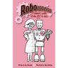 Robomance: A woman's guide of who NOT to date.