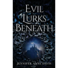 Evil Lurks Beneath