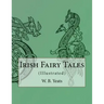 Irish Fairy Tales: (Illustrated)