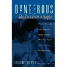 Dangerous Relationships: How to Identify and Respond to the Seven Warning Signs of a Troubled Relationship