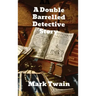 A Double Barrelled Detective Story