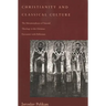 Christianity and Classical Culture: The Metamorphosis of Natural Theology in the Christian Encounter with Hellenism