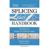 The Splicing Handbook: Techniques for Modern and Traditional Ropes