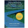 Dealing and Healing with Parkinson's Disease and Other Health Conditions: A Workbook For Body, Mind & Spirit
