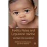 Fertility Rates and Population Decline: No Time for Children?
